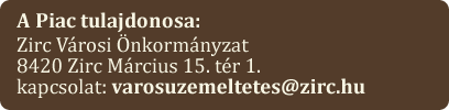 A Piac tulajdonosa: Zirc Városi Önkormányzat